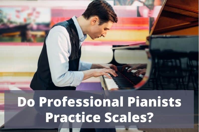 do professional pianists practice scales