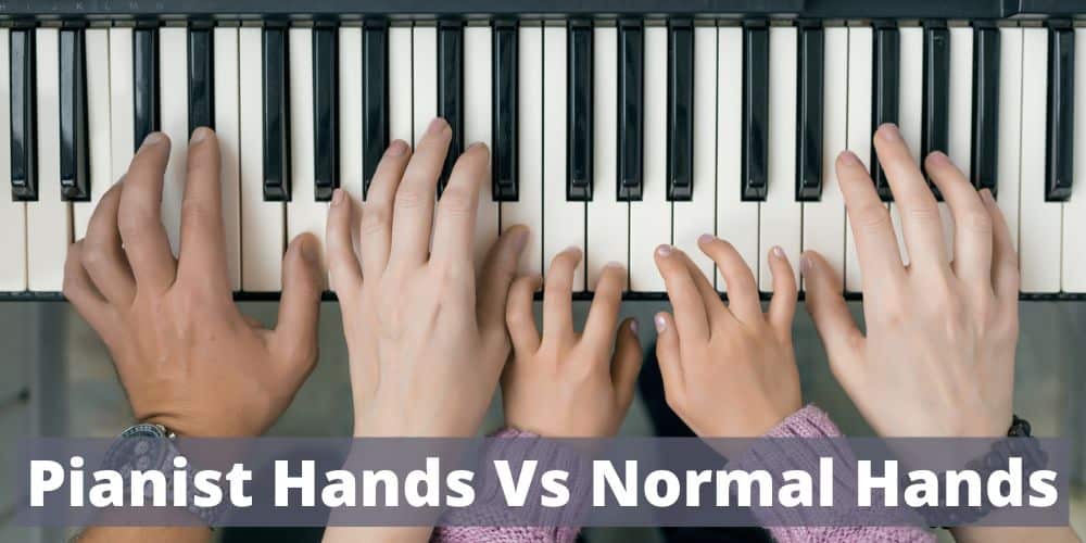 piano hands vs normal hands