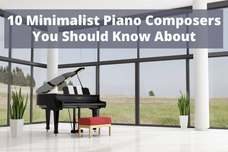 10 minimalist piano composers