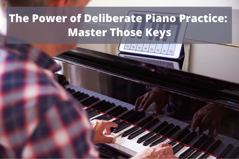 Deliberate Piano Practice