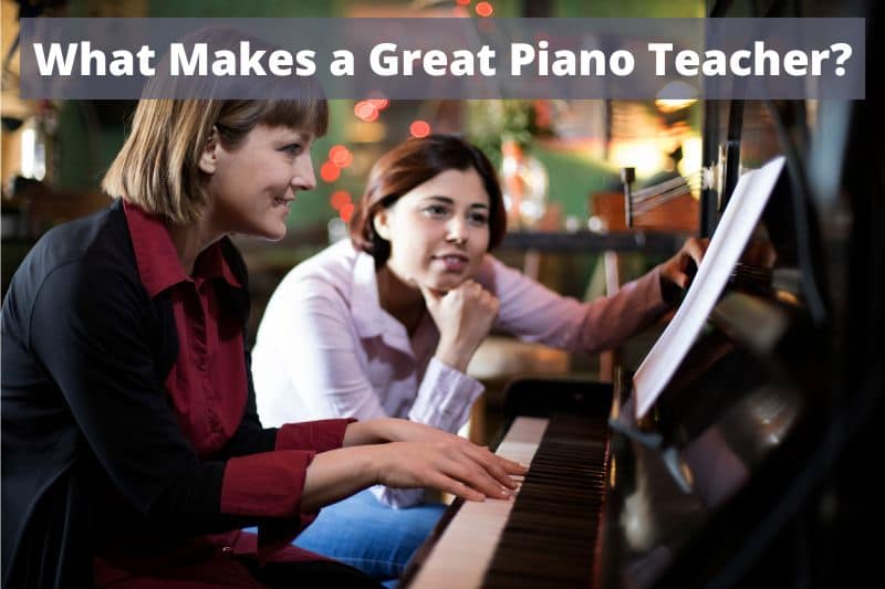 What makes a great piano teacher