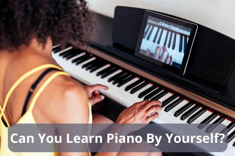 Can You Learn Piano by Yourself?