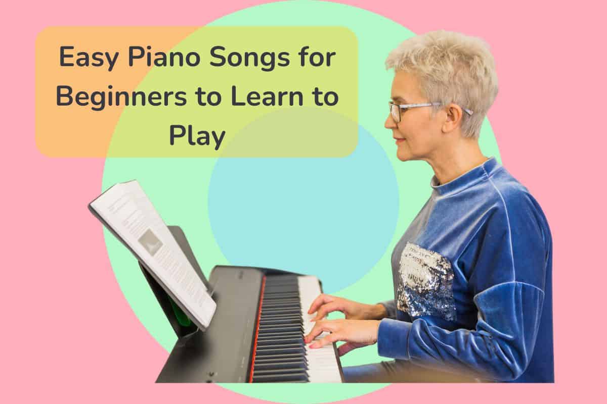 Easy Piano Songs for Beginners to Learn to Play