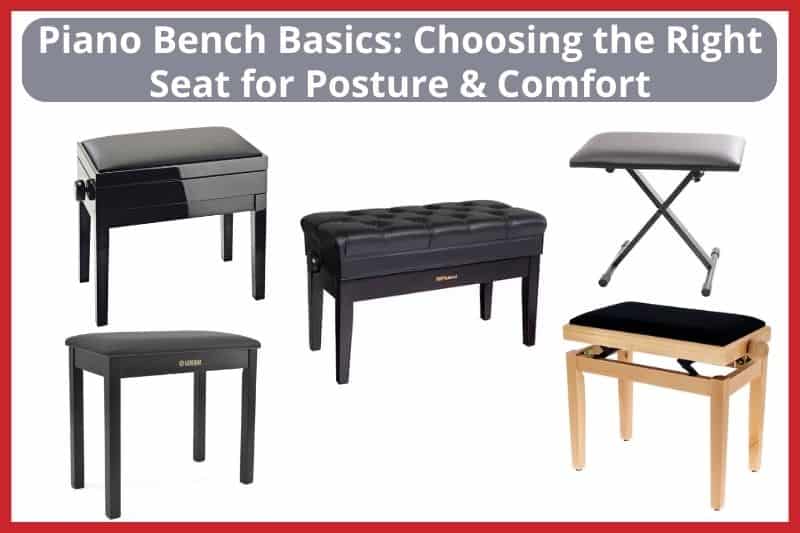 Piano Bench Basics: Choosing the Right Seat for Posture & Comfort