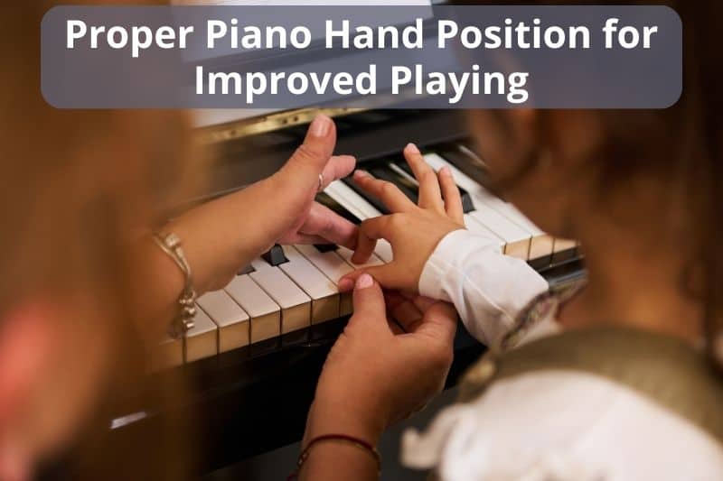 Proper Piano Hand Position for Improved Playing