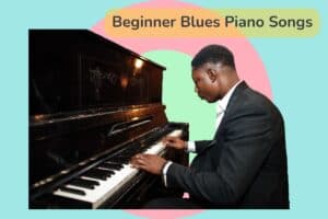 Beginner Blues Piano Songs